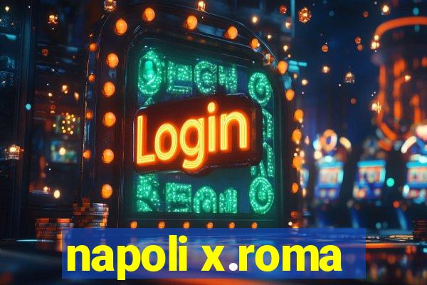 napoli x.roma